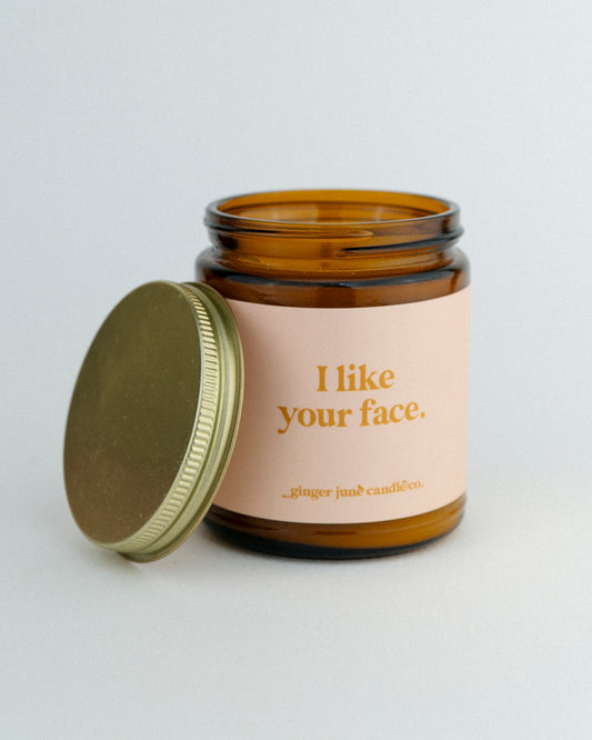 "I Like Your Face" Candle by Ginger June Candle Co.